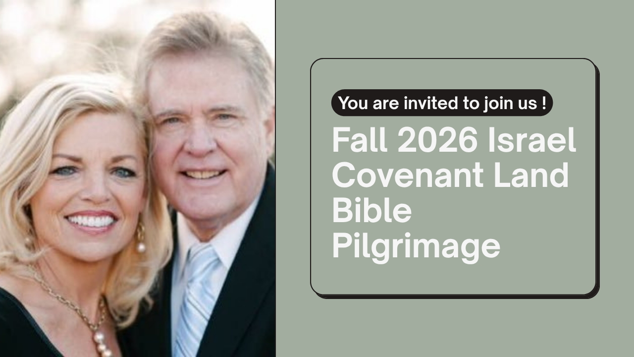 Fall 2026 Israel Covenant Land Bible Pilgrimage